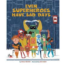 Load image into Gallery viewer, Even Superheroes Have Bad Days
