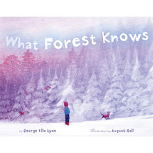 Load image into Gallery viewer, What Forest Knows By George Ella Lyon