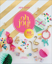 Load image into Gallery viewer, Oh Joy!: 60 Ways to Create & Give Joy