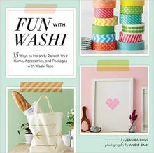 Load image into Gallery viewer, Fun With Washi: 35 Ways to Instantly Refresh Your Home, Accessories, and Packages with Washi Tape