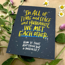 Load image into Gallery viewer, Met Each Other Miracle Anniversary Card
