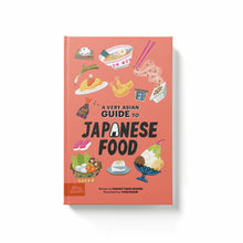 Load image into Gallery viewer, A Very Asian Guide to Japanese Food
