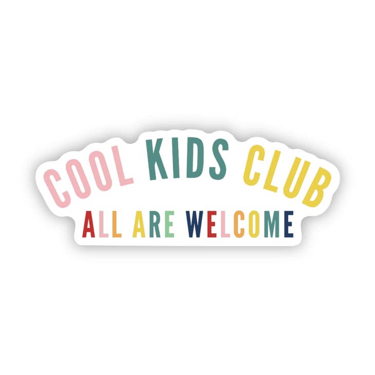 Cool Kids Club All Are Welcome Quote Vinyl Sticker