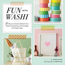 Load image into Gallery viewer, Fun With Washi: 35 Ways to Instantly Refresh Your Home, Accessories, and Packages with Washi Tape
