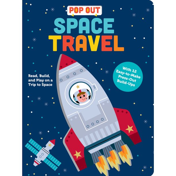 Pop Out Space Travel : Read, Build, and Play on a Trip to Space