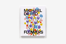 Load image into Gallery viewer, Michael De Feo: Flowers
