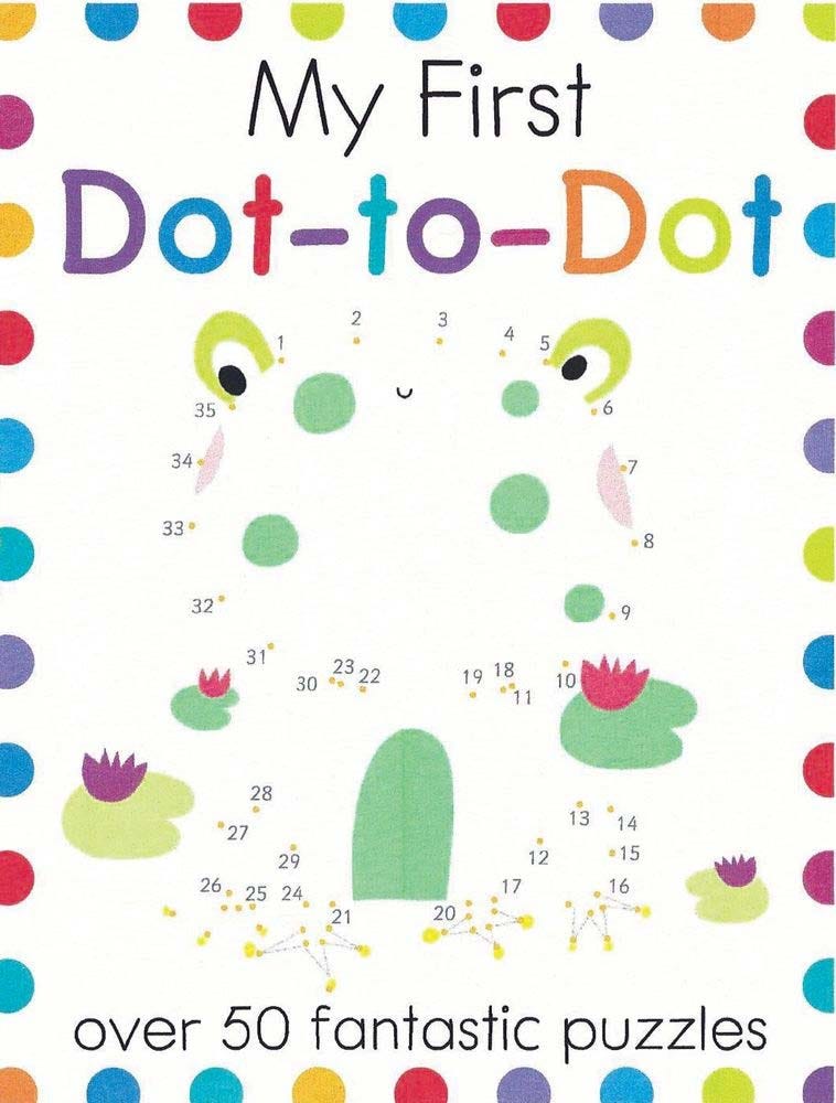 My First Dot-to-Dot -  A Connect the Dots Book for Kids With 50+ Puzzles