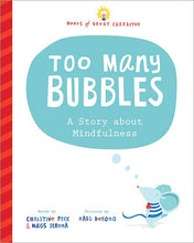 Load image into Gallery viewer, Too Many Bubbles -  A Story about Mindfulness

