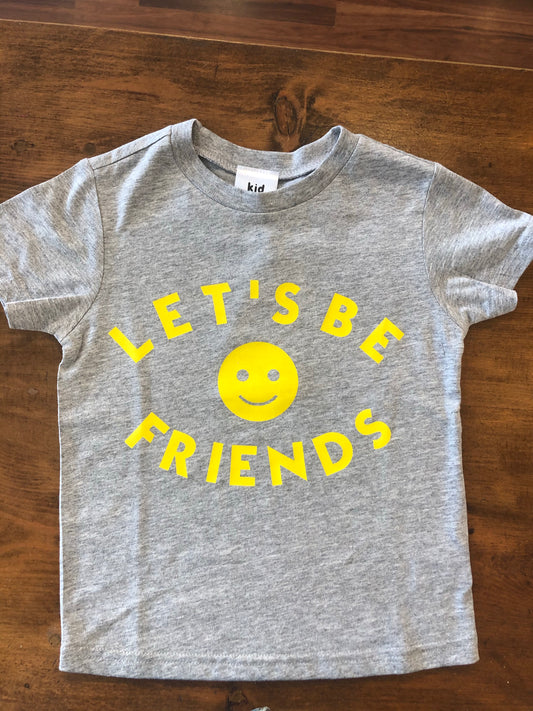 Let's Be Friends T-Shirt