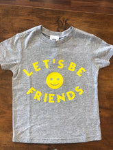 Load image into Gallery viewer, Let&#39;s Be Friends T-Shirt

